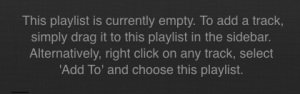 Playlist instructions on Spotify: The playlist is currently empty. To add to this playlist, drag a track to the playlist title in the sidebar, or right-click on a track, select Add to and select this playlist.