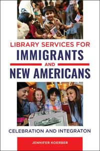 Book cover for Library Services to Immigrants and New Americans by Jennifer Koerber